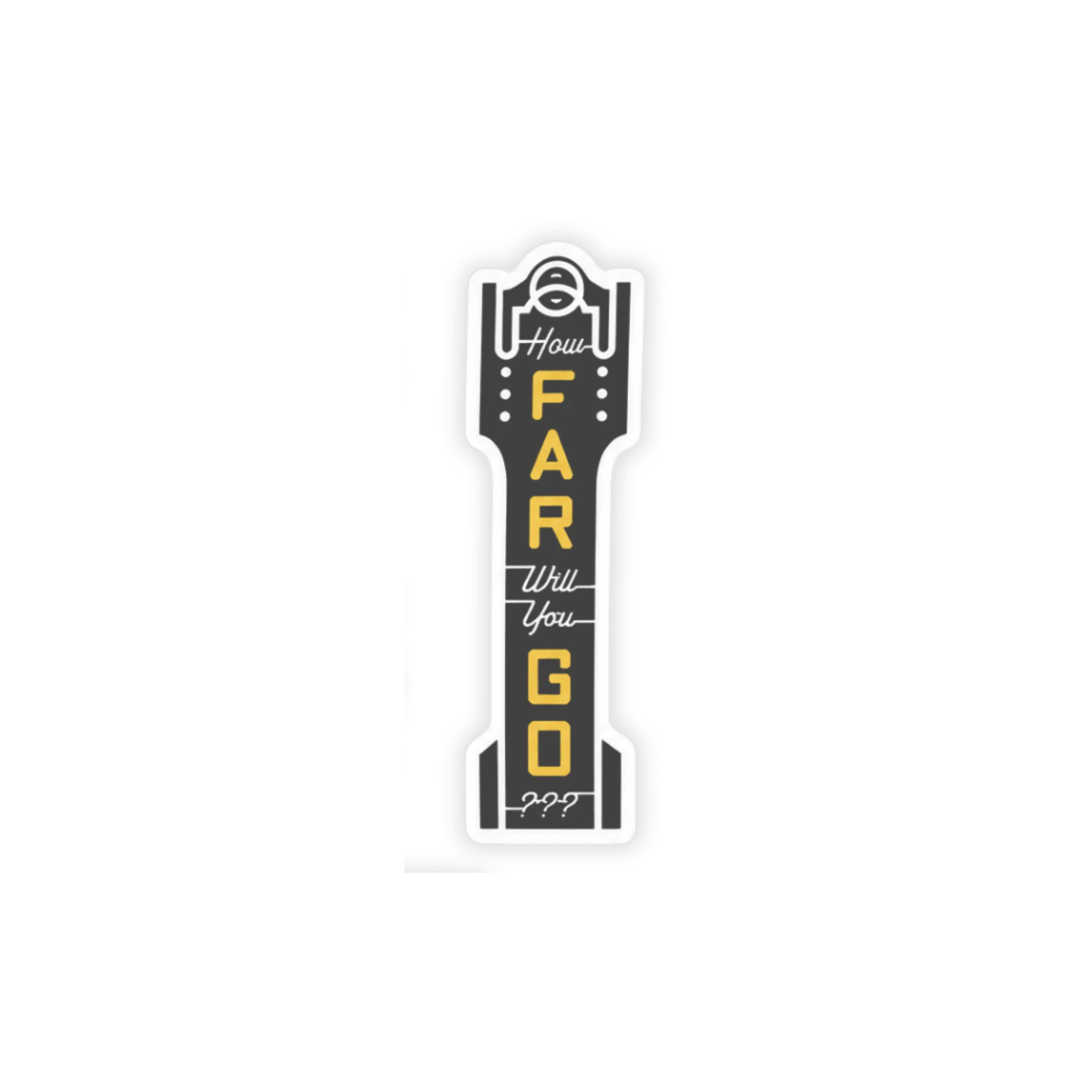 Sticker with 'How Far Will You Go?' text