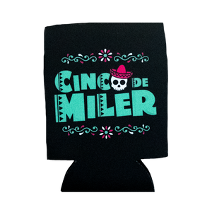 Cinco De Miler Koozie